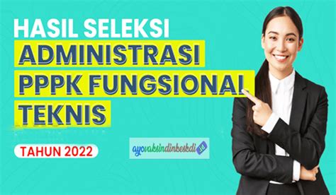 Pengumuman Hasil Seleksi Administrasi PPPK Teknis 2022