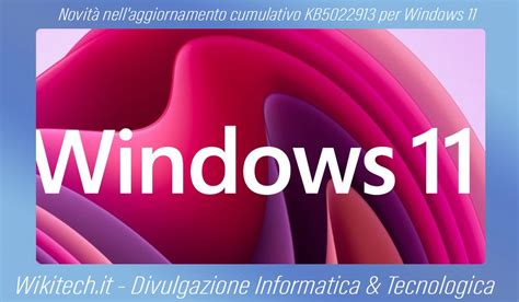 Novità nell aggiornamento cumulativo KB5022913 per Windows 11