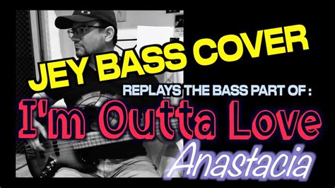 I M Outta Love Anastacia Bass Cover Bass Score Youtube