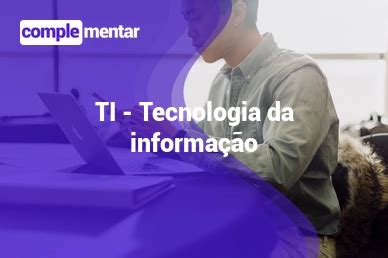 Curso Gr Tis Ti Tecnologia Da Informa O Online Certificado