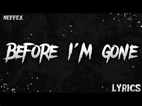 NEFFEX Before I M Gone Lyrics YouTube