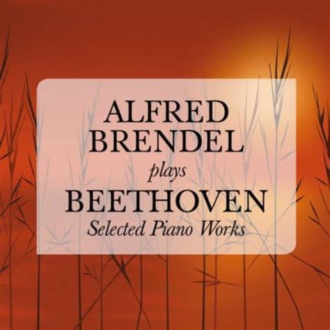 Play Alfred Brendel Plays Beethoven Selected Piano Works By Ludwig Van