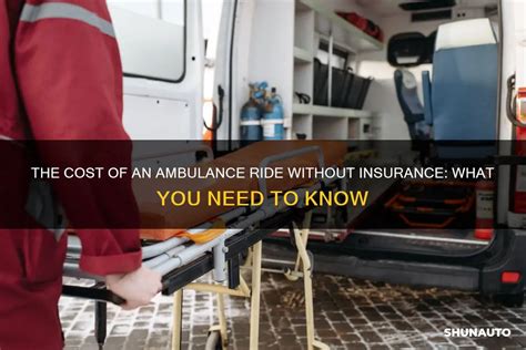 The Cost Of An Ambulance Ride Without Insurance What You Need To Know Shunauto