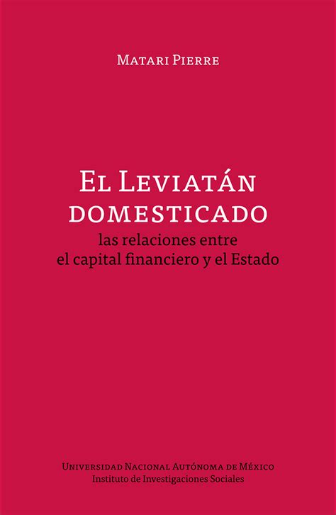 Repositorio del IIS UNAM El Leviatán domesticado las relaciones entre