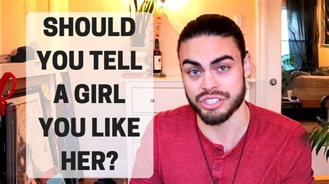 Should You Tell A Girl You Like Her Youtube