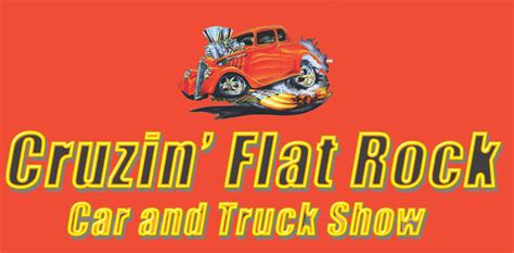 The 10th Annual Cruzin Flat Rock Car And Truck Show Is On August 12th