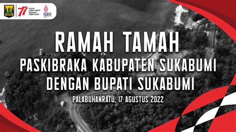 LIVE STREAMING Ramah Tamah PASKIBRAKA Kabupaten Sukabumi Dengan