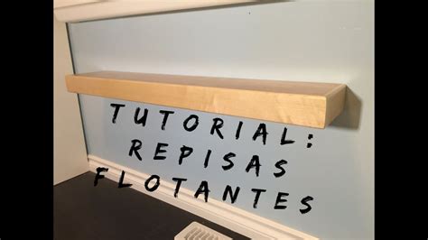 Tutorial Como Hacer Repisas Flotantes Repisa Flotante Repisas