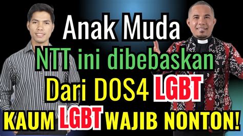 Anak Muda NTT Ini Dibebaskan Dari DOSA LGBT Kaum LGBT Wajib Nonton