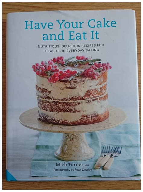 United Cakedom Have Your Cake And Eat It By Mich Turner {book Review}