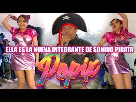 Presenta Sonido Pirata A La Popix La Nueva Integrante De La