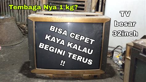 Tv Gede Untung Gede Segini Keuntungan Bongkar Tv Tabung Inch Youtube