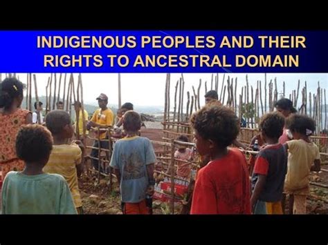 Indigenous Peoples And Their Rights To Ancestral Domain Youtube