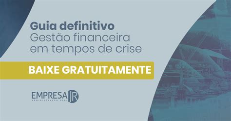 Gestão financeira em tempos de crise O guia definitivo