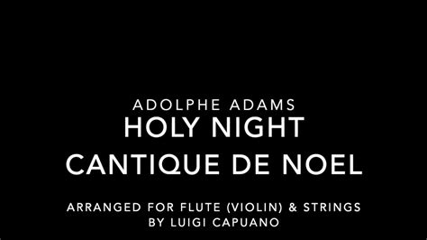 A Adams Holy Night Cantique De Noel Flute And Strings Youtube