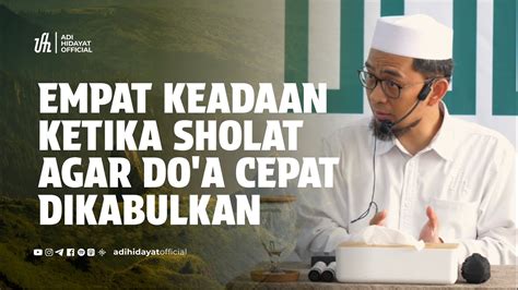 Kajian Musawarah Empat Keadaan Ketika Sholat Agar Do A Cepat