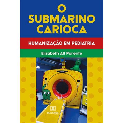 O Submarino Carioca Humaniza O Em Pediatria No Shoptime