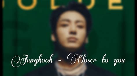 Jungkook Closer To You ♡ نطق اغنيه بدون موسيقى Youtube