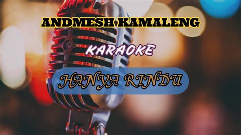 ANDMESH KAMALENG HANYA RINDU Karaoke YouTube