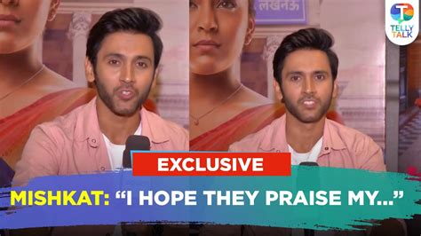 Mishkat Varma On His New Show Kavya Ek Jazbaa Ek Junoon With Sumbul