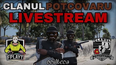 LIVE FPLAYT 12 ORE BATAIE SI ACTIUNE CLANUL POTCOVARU 28 FiveM