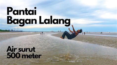 Walk Tour Pantai Bagan Lalang Sepang Gold Coast Air Surut Waktu Pagi Sejauh 500 Meter Youtube