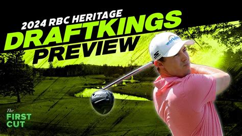 2024 RBC Heritage DFS Preview Picks Strategy Fades The First Cut