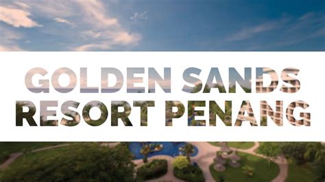 Shangri La Golden Sands Resort Penang Tour Youtube