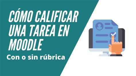 C Mo Calificar Una Tarea En Moodle Con O Sin R Brica Youtube