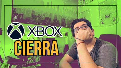 Qu Significa Que Xbox Cierre La Tienda De Xbox Youtube