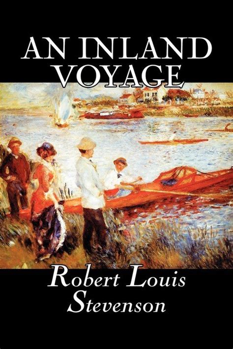 An Inland Voyage By Robert Louis Stevenson Fiction Classics Action