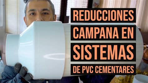 Reducciones Campana En Pvc Cementares Youtube