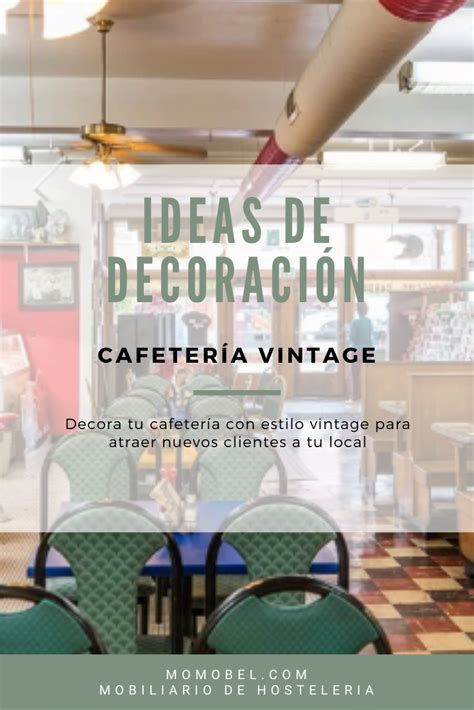 Decora Tu Cafeter A Con Estilo Vintage Para Atraer Nuevos Clientes A Tu