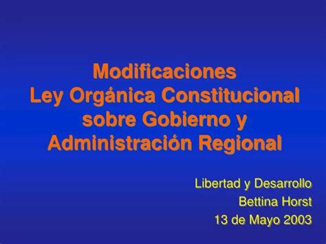 Ppt Modificaciones Ley Org Nica Constitucional Sobre Gobierno Y