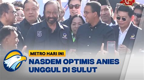 NasDem Optimis Anies Menang Telak Di Sulut YouTube