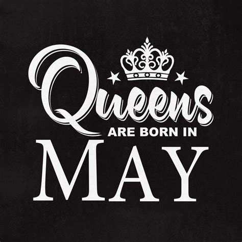 Queens Are Born In May Queens Svg May Svg Birthday Svg Birthday In