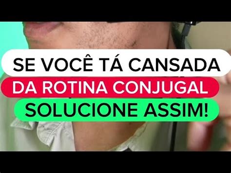 Faça isso se a rotina no casamento está te cansando demais YouTube