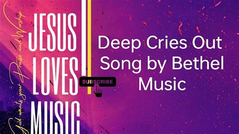 Deep Cries Out Song By Bethel Music Youtube