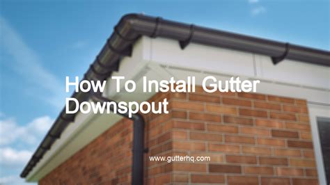 How To Install Gutter Downspout Gutter Hq