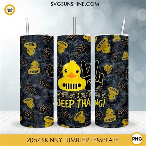 Ain T Nothin But A Jeep Thang Oz Skinny Tumbler Wrap Png Duck Jeep