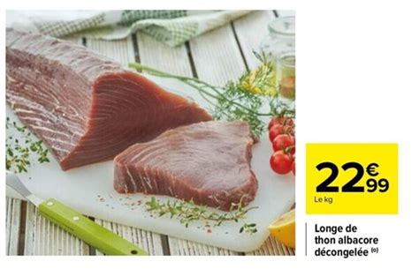 Promo Longe de thon albacore décongelée ⁰ chez Carrefour Drive