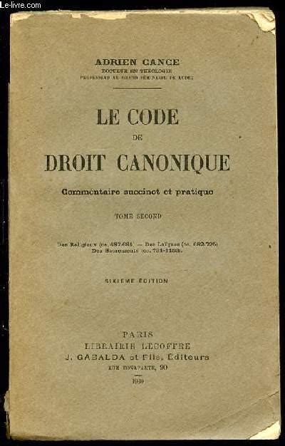 Le Code De Droit Canonique Commentaire Succinct Et Pratique Tome