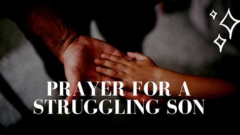 Prayer For My Struggling Son Prayer For Your Son Youtube