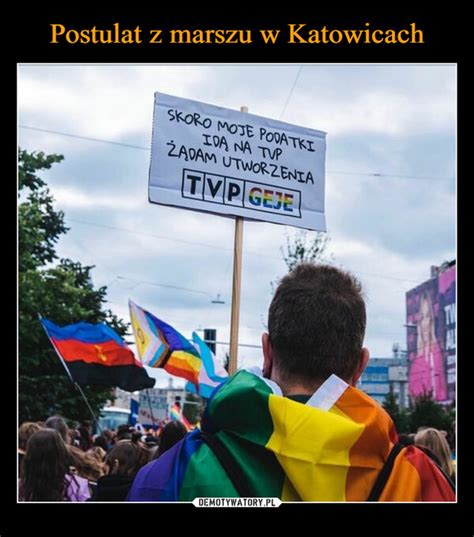 Postulat Z Marszu W Katowicach Demotywatory Pl