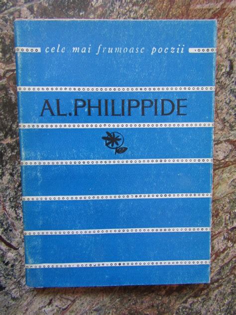 AL PHILIPPIDE POEZII COLECTIA CELE MAI FRUMOASE POEZII Arhiva