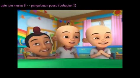 Full Movie Upin And Ipin Musim 8 Pengalaman Puasa Upin Ipin Youtube