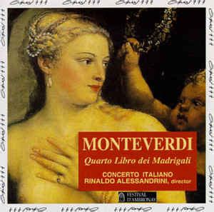 Monteverdi Rinaldo Alessandrini Concerto Italiano Quarto Libro Dei