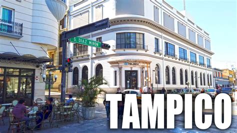 Recorrido Por El Centro Hist Rico De Tampico Tamaulipas K