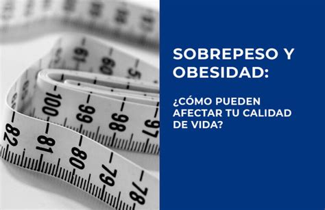 Descubre Los Principales Riesgos Del Sobrepeso Y C Mo Prevenirlos La