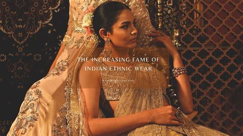 THE INCREASING FAME OF INDIAN ETHNIC WEAR